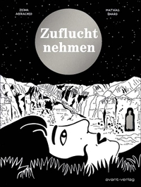Buchcover: Zeina Abirached / Mathias Enard. Zuflucht nehmen. Avant Verlag, Berlin, 2019.