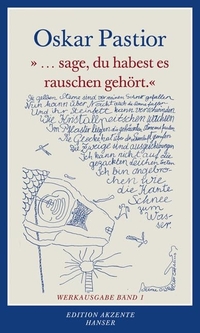 Buchcover: Oskar Pastior. ...sage, du habest es rauschen gehört - Werkausgabe. Band 1. Carl Hanser Verlag, München, 2006.