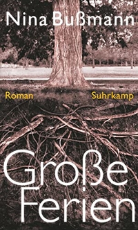 Buchcover: Nina Bußmann. Große Ferien - Roman. Suhrkamp Verlag, Berlin, 2012.