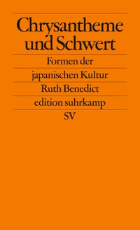 Buchcover: Ruth Benedict. Chrysantheme und Schwert - Formen der japanischen Kultur. Suhrkamp Verlag, Berlin, 2006.