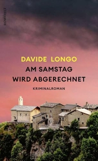 Davide Longo. Am Samstag wird abgerechnet - Kriminalroman. Rowohlt Verlag, Hamburg, 2024.