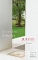 Cover: Christian Zehnder. Julius - Roman. dtv, München, 2011.