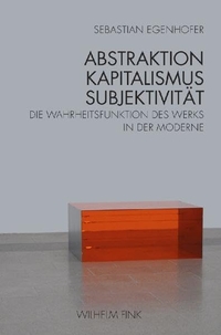 Cover: Abstraktion, Kapitalismus, Subjektivität