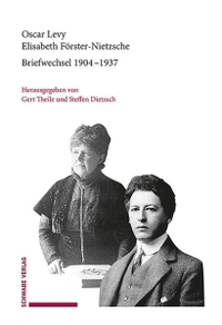Elisabeth Förster-Nietzsche / Oscar Levy. Briefwechsel 1904-1937. Schwabe Verlag, Basel, 2025.