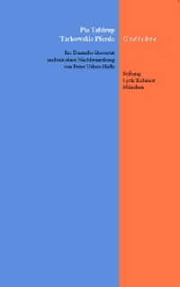 Buchcover: Pia Tafdrup. Tarkowskis Pferde - Gedichte. Zweisprachig dänisch/deutsch. Edition Lyrik Kabinett, München, 2017.