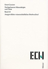 Buchcover: Ernst Cassirer. Ernst Cassirer: Briefe - Nachgelassene Manuskripte und Texte, Band 18: Ausgewählter wissenschaftlicher Briefwechsel. Felix Meiner Verlag, Hamburg, 2009.
