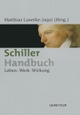 Cover: Matthias Luserke-Jaqui (Hg.). Schiller-Handbuch - Leben - Werk - Wirkung. J. B. Metzler Verlag, Stuttgart - Weimar, 2005.
