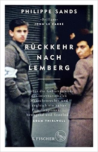 Cover: Philippe Sands. Rückkehr nach Lemberg - Über die Ursprünge von Genozid und Verbrechen gegen die Menschlichkeit. S. Fischer Verlag, Frankfurt am Main, 2018.