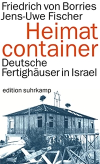 Cover: Heimatcontainer - Deutsche Fertighäuser in Israel