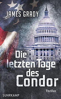 Buchcover: James Grady. Die letzten Tage des Condor - Thriller. Suhrkamp Verlag, Berlin, 2016.