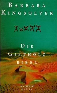Buchcover: Barbara Kingsolver. Die Giftholzbibel - Roman. Kabel Verlag, München, 2000.