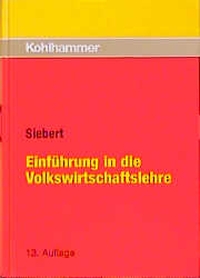 Buchcover: Horst Siebert. Einführung in die Volkswirtschaftslehre - 13. Auflage. W. Kohlhammer Verlag, Stuttgart, 2000.