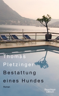 Buchcover: Thomas Pletzinger. Bestattung eines Hundes - Roman. Kiepenheuer und Witsch Verlag, Köln, 2008.