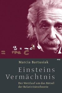 Buchcover: Marcia Bartusiak. Einsteins Vermächtnis - Der Wettlauf um das letzte Rätsel der Relativitätstheorie. Europäische Verlagsanstalt, Hamburg, 2005.