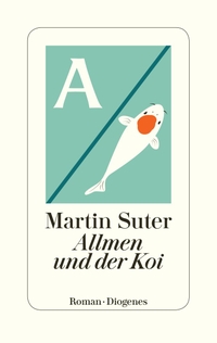 Buchcover: Martin Suter. Allmen und der Koi - Roman. Diogenes Verlag, Zürich, 2019.