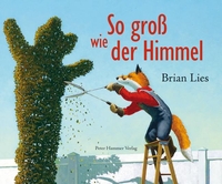 Buchcover: Brian Lies. So groß wie der Himmel - (Ab 5 Jahre). Peter Hammer Verlag, Wuppertal, 2022.