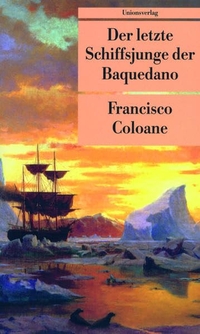 Buchcover: Francisco Coloane. Der letzte Schiffsjunge der Baquedano - Roman (Jugendbuch). Unionsverlag, Zürich, 2000.