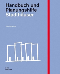 Buchcover: Hans Stimmann. Stadthäuser - Handbuch und Planungshilfe. DOM Publishers, Berlin, 2011.