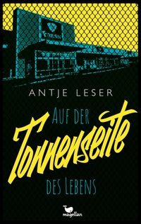 Buchcover: Antje Leser. Auf der Tonnenseite des Lebens - (Ab 12 Jahre). Magellan Verlag, Bamberg, 2022.
