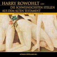 Buchcover: Die schweinischsten Stellen aus dem Alten Testament - Gelesen von Harry Rowohlt. Hörbuch Hamburg, Hamburg, 2000.