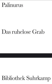 Buchcover: Palinurus. Das ruhelose Grab - Ein Wörterzyklus. Suhrkamp Verlag, Berlin, 2006.