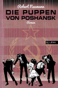 Buchcover: Robert Neumann. Die Puppen von Poshansk - Roman. Milena Verlag, Wien, 2012.