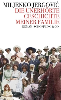 Cover: Miljenko Jergovic. Die unerhörte Geschichte meiner Familie - Roman. Schöffling und Co. Verlag, Frankfurt am Main, 2017.