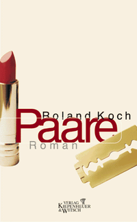 Cover: Roland E. Koch. Paare - Roman. Kiepenheuer und Witsch Verlag, Köln, 2000.