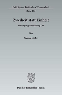 Buchcover: Werner Mäder. Zweiheit statt Einheit. - Versorgungsüberleitung Ost.. Duncker und Humblot Verlag, Berlin, 2015.