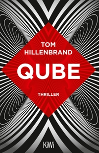 Buchcover: Tom Hillenbrand. Qube - Thriller. Kiepenheuer und Witsch Verlag, Köln, 2020.