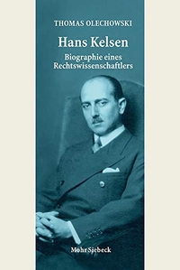 Cover: Thomas Olechowski. Hans Kelsen - Biographie eines Rechtswissenschaftlers. Mohr Siebeck Verlag, Tübingen, 2020.