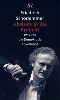 Buchcover: Friedrich Schorlemmer. Absturz in die Freiheit - Was uns die Demokratie abverlangt. Aufbau Verlag, Berlin, 2000.