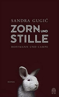 Cover: Sandra Gugic. Zorn und Stille - Roman. Hoffmann und Campe Verlag, Hamburg, 2020.