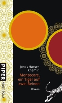 Buchcover: Jonas Hassen Khemiri. Montecore, ein Tiger auf zwei Beinen  - Roman. Piper Verlag, München, 2007.