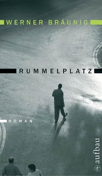 Buchcover: Werner Bräunig. Rummelplatz - Roman. Aufbau Verlag, Berlin, 2007.