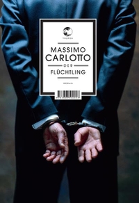 Buchcover: Massimo Carlotto. Der Flüchtling - Roman. Tropen Verlag, Stuttgart, 2010.