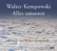 Buchcover: Walter Kempowski. Alles umsonst - Roman. 10 CDs. Gelesen vom Autor. Random House, München, 2006.