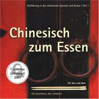 Buchcover: Chinesisch zum Essen - Einführung in die chinesische Sprache und Kultur, Teil 1. Dinkler, Chin-Feng, Ziemann, Berlin, 2001.