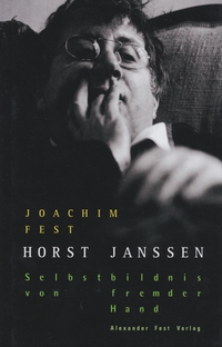 Buchcover: Joachim Fest. Horst Janssen - Selbstbildnis von fremder Hand. Alexander Fest Verlag, Berlin, 2001.