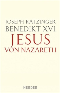 Buchcover: Benedikt XVI.. Jesus von Nazareth - Teil 1: Von der Taufe im Jordan bis zur Verklärung. Herder Verlag, Freiburg im Breisgau, 2007.