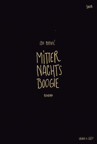 Buchcover: Edo Popovic. Mitternachtsboogie - Roman. Voland und Quist Verlag, Dresden und Leipzig, 2010.
