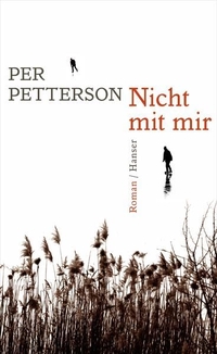 Buchcover: Per Petterson. Nicht mit mir - Roman. Carl Hanser Verlag, München, 2014.