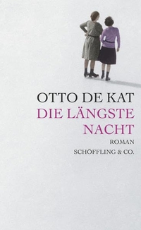Cover: Otto de Kat. Die längste Nacht - Roman. Schöffling und Co. Verlag, Frankfurt am Main, 2015.