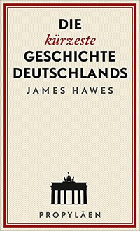Cover: Die kürzeste Geschichte Deutschlands