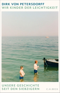 Dirk von Petersdorff. Wir Kinder der Leichtigkeit - Unsere Geschichte seit den Siebzigern. C.H. Beck Verlag, München, 2026. Dirk von Petersdorff. Wir Kinder der Leichtigkeit - Unsere Geschichte seit den Siebzigern. C.H. Beck Verlag, München, 2026.