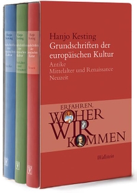 Cover: Hanjo Kesting. Grundschriften der europäischen Kultur - Erfahren, woher wir kommen. Drei Bände: Antike; Mittelalter und Renaissance; Neuzeit. Wallstein Verlag, Göttingen, 2012.