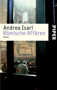 Buchcover: Andrea Isari. Römische Affären - Roman. Piper Verlag, München, 2003.