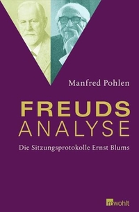 Buchcover: Manfred Pohlen. Freuds Analyse - Die Sitzungsprotokolle Ernst Blums. Rowohlt Verlag, Hamburg, 2006.