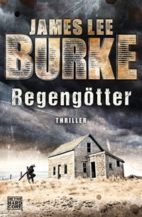 Cover: James Lee Burke. Regengötter - Thriller. Heyne Verlag, München, 2014.